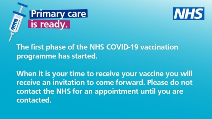 The first phase of the NHS COVID-19 vaccination programme has started. When it is your time to receive your vaccine you will receive an invitation to come forward. Please do not contact the NHS for an appointment until you are contacted.